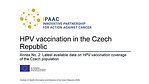 Annex No. 2: Latest available data on HPV vaccination coverage of the Czech population